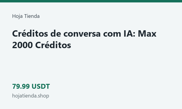Créditos de conversa com IA: Max 2000 Créditos · 79.99 USDT