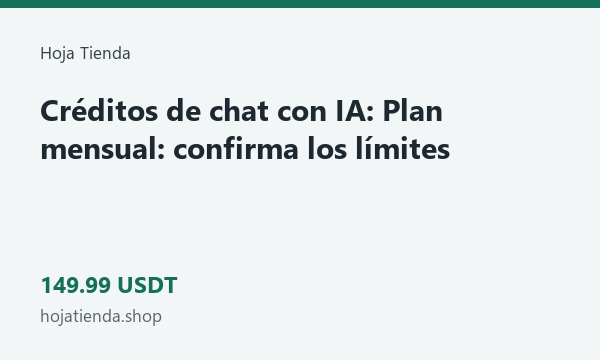 Créditos de chat con IA: Plan mensual: confirma los límites · 149.99 USDT